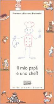 Il mio papà è uno chef!