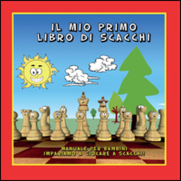 Il mio primo libro di scacchi - Fabio Grasso