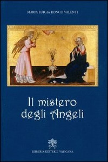 Il mistero degli angeli - M. Luigia Rocco Valenti