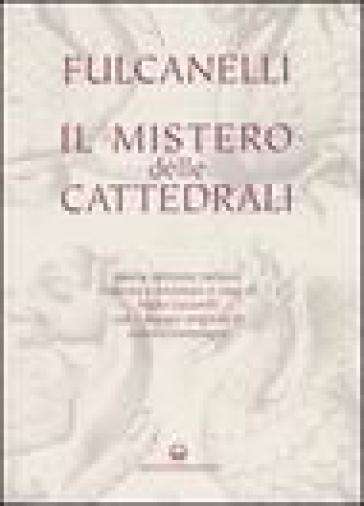 Il mistero delle cattedrali - Fulcanelli