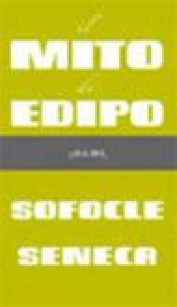 Il mito di Edipo - Sofocle - Lucio Anneo Seneca