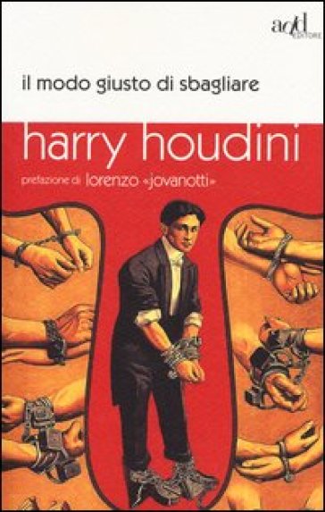 Il modo giusto di sbagliare - Harry Houdini