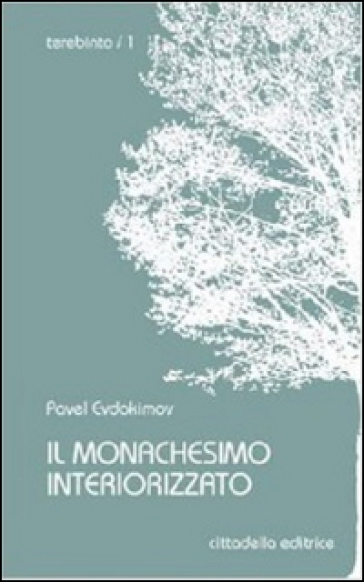 Il monachesimo interiorizzato - Pavel Evdokimov