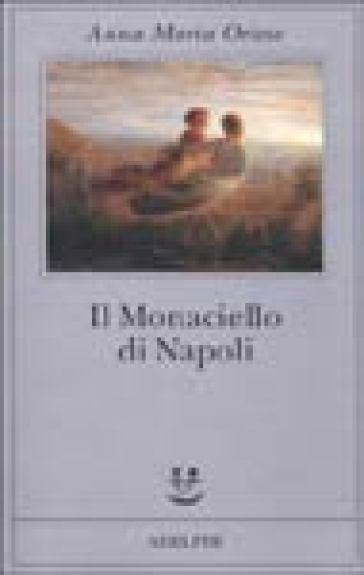 Il monaciello di Napoli - Anna Maria Ortese