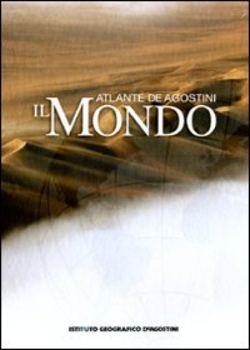 Il mondo. Atlante De Agostini