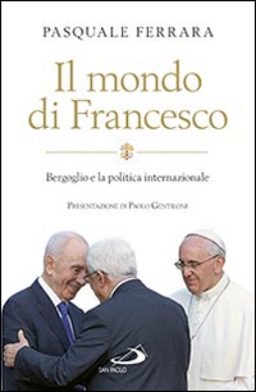 Il mondo di Francesco - Pasquale Ferrara