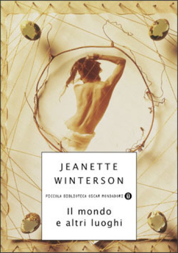 Il mondo e altri luoghi - Jeanette Winterson