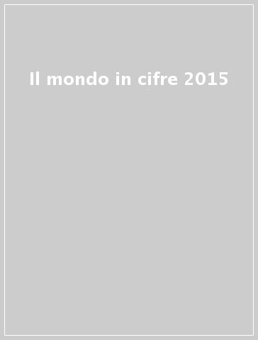 Il mondo in cifre 2015