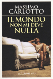 Il mondo non mi deve nulla