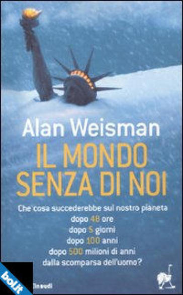 Il mondo senza di noi - Alan Weisman