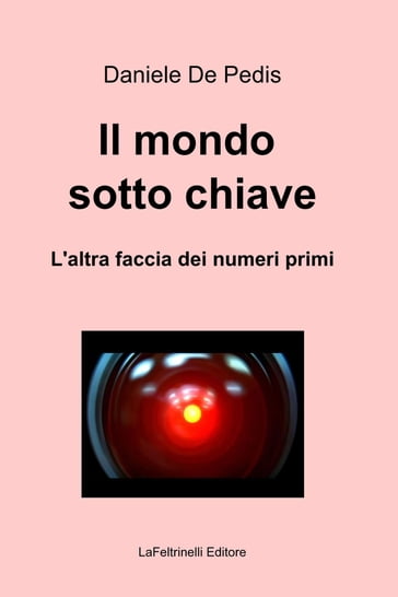 Il mondo sotto chiave - Daniele De Pedis