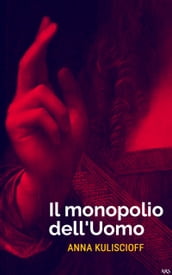 Il monopolio dell uomo