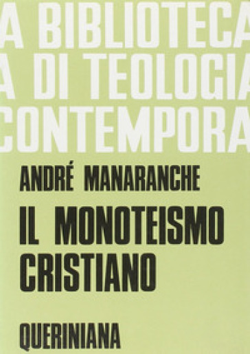 Il monoteismo cristiano - André Manaranche
