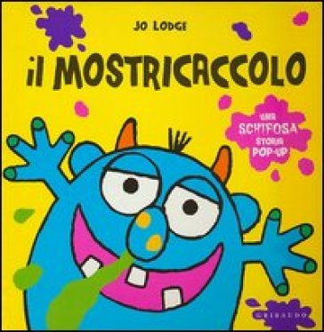 Il mostricaccolo. Libro pop-up - Jo Lodge