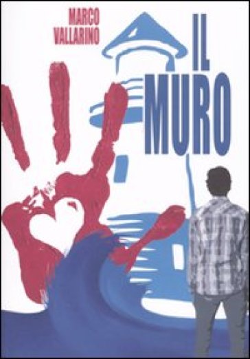 Il muro - Marco Vallarino