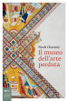 Il museo dell arte perduta