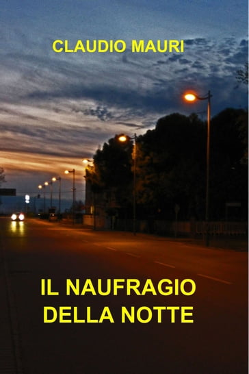 Il naufragio della notte - Claudio Mauri