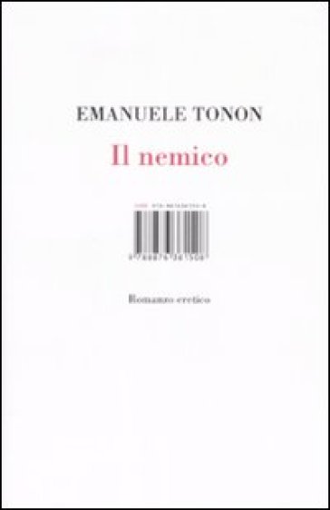 Il nemico. Romanzo eretico - Emanuele Tonon