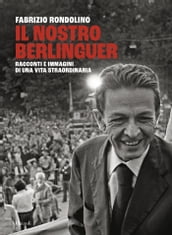 Il nostro Berlinguer