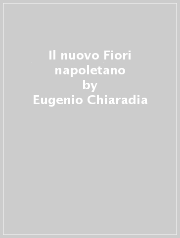 Il nuovo Fiori napoletano - Eugenio Chiaradia