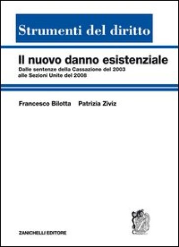 Il nuovo danno esistenziale - Francesco Bilotta - Patrizia Ziviz