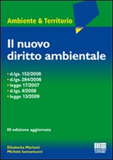 Il nuovo diritto ambientale - Elisabetta Mariotti - Michele Iannantuoni