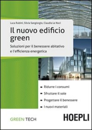 Il nuovo edificio green - Luca Rubini - Silvia Sangiorgio - Claudia Le Noci