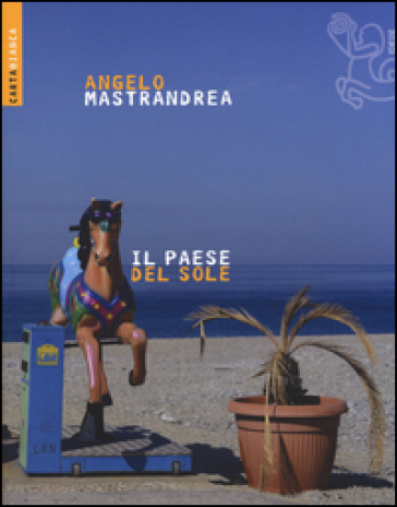 Il paese del sole - Angelo Mastandrea