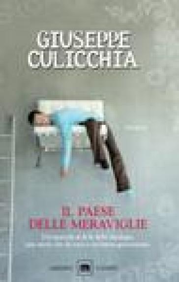 Il paese delle meraviglie - Giuseppe Culicchia