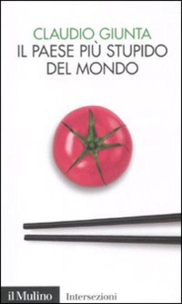 Il paese più stupido del mondo - Claudio Giunta