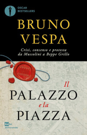 Il palazzo e la piazza - Bruno Vespa