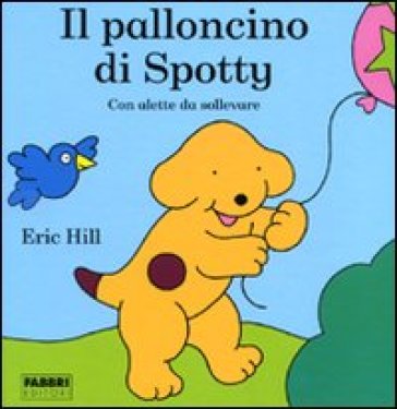 Il palloncino di Spotty - Eric Hill