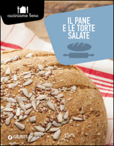 Il pane e le torte salate - Annalisa Barbagli