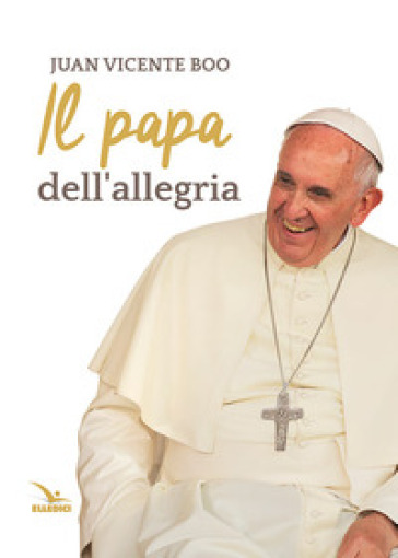 Il papa dell'allegria - Juan Vicente Boo