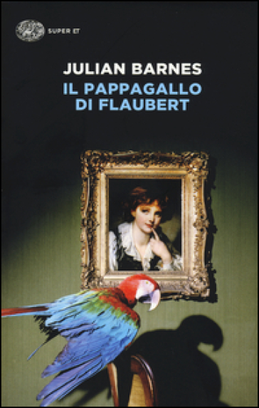 Il pappagallo di Flaubert - Julian Barnes