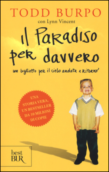 Il paradiso per davvero - Todd Burpo - Lynn Vincent