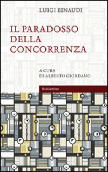 Il paradosso della concorrenza - Luigi Einaudi