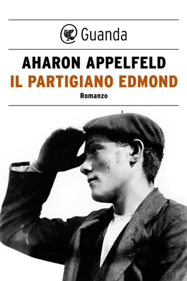 Il partigiano Edmond - Aharon Appelfeld