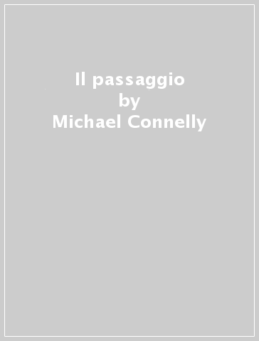 Il passaggio - Michael Connelly