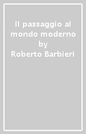 Il passaggio al mondo moderno