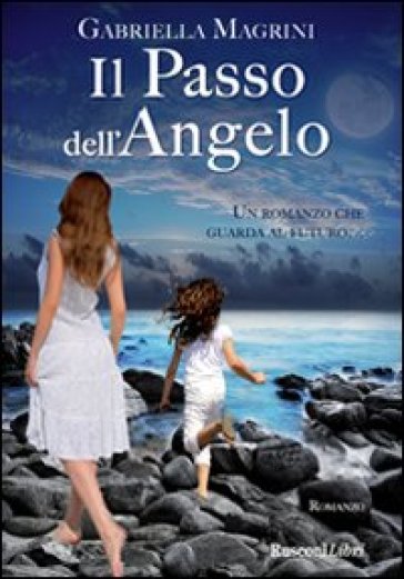 Il passo dell'angelo - Gabriella Magrini