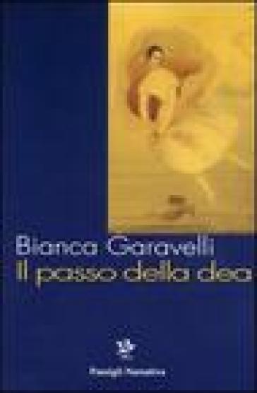 Il passo della dea - Bianca Garavelli