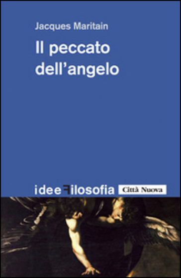 Il peccato dell'angelo - Jacques Maritain