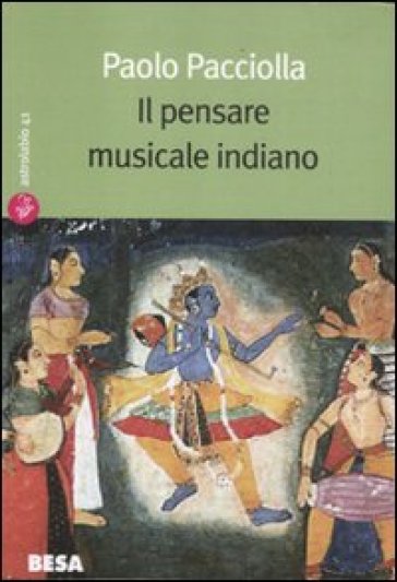 Il pensare musicale indiano - Paolo Pacciolla