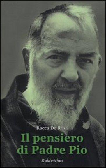Il pensiero di Padre Pio - Rocco De Rosa