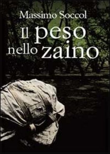 Il peso nello zaino - Massimo Soccol