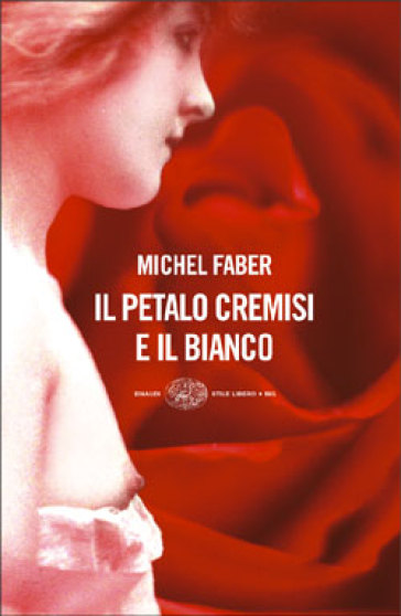 Il petalo cremisi e il bianco - Michel Faber