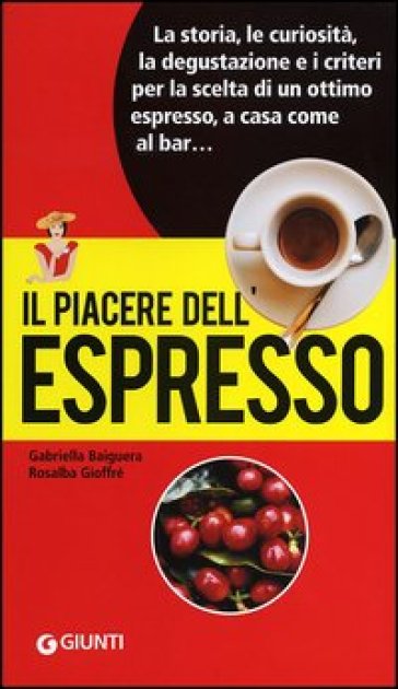 Il piacere dell'espresso - Gabriella Baiguera