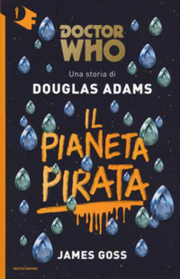 Il pianeta pirata. Doctor Who - Douglas Adams - James Goss
