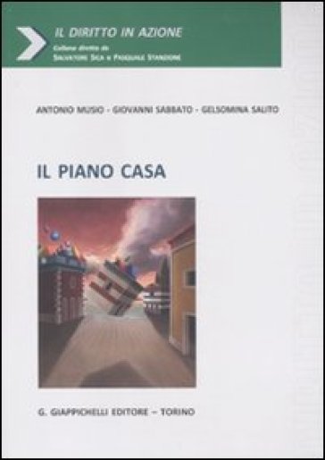 Il piano casa - Antonio Musio - Giovanni Sabbato - Gelsomina Salito